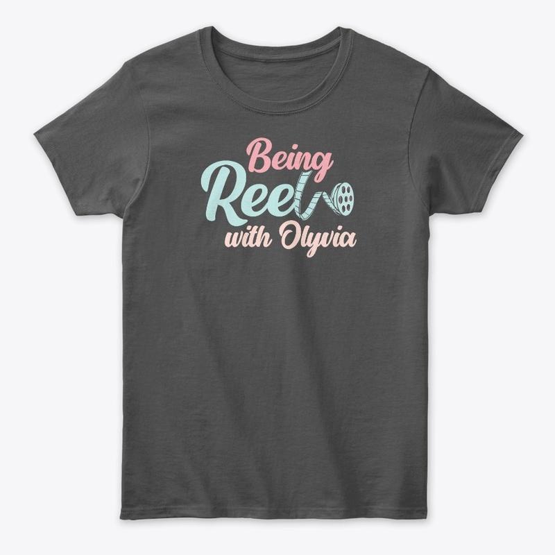 Being Reel With Olyvia Women's Tee